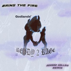 Godlands - Bring The Fire (Gerard Hollow Remix) [FREE DL ON BUY]