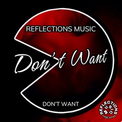 Don't Want - Original Mix