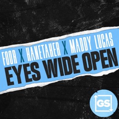 FooR x Kanetaker x Maddy Lucas - Eyes Wide Open
