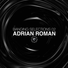 Banging Selections #02 by Adrian Roman