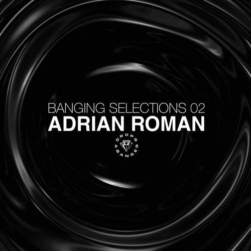 Banging Selections #02 by Adrian Roman