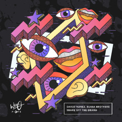 Dario Nunez, Bubba Brothers - Shake Off The Drama [Wh0 Plays]