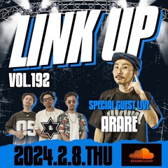 LINK UP VOL.192 MIXED BY KING LIFE STAR CREW & ARARE