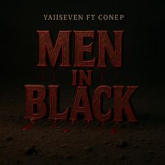MEN IN BLACK - YaiiSeven, Conep