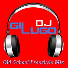 DJ Gil Lugo - Old School Freestyle Mix