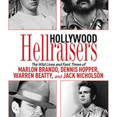[Read] EBOOK 📮 Hollywood Hellraisers: The Wild Lives and Fast Times of Marlon Brando