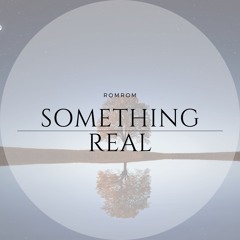 Something Real