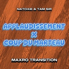 APPLAUDISSEMENT X COUP DU MARTEAU (MAXRO TRANSITION)