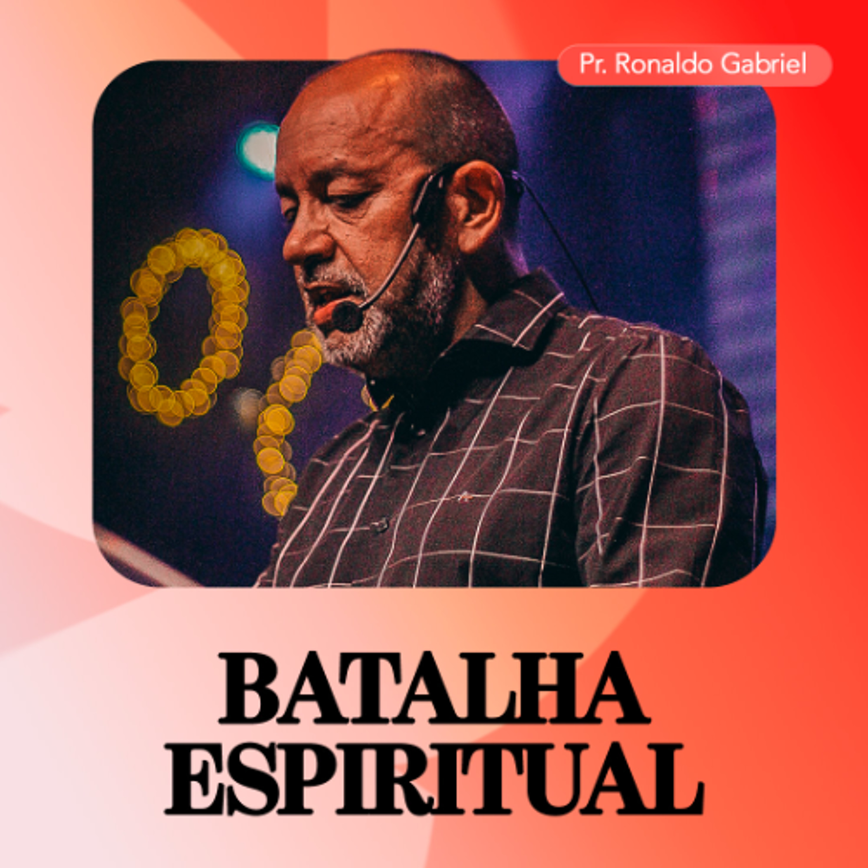 Batalha Espiritual - Pr. Ronaldo Gabriel