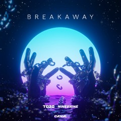 TOZA, NINE2NINE - BREAKAWAY