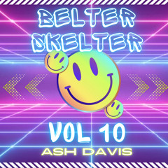 Ash Davis - Belter Skelter 10 (Feb 24)