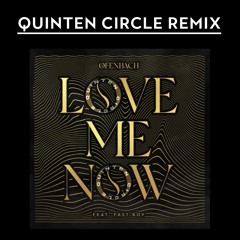 Ofenbach - Love Me Now (feat. FAST BOY) (Quinten Circle Remix)