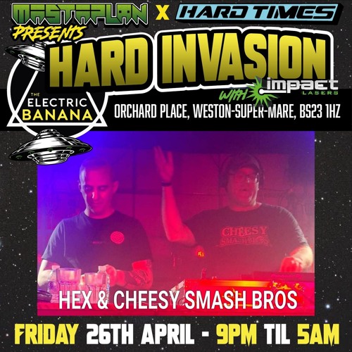 Hex b2b Cheesy Smash Bros - LIVE @ Hard Times & Mastaplan presents Hard Invasion