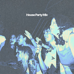 House Party Mix
