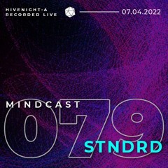 MINDCAST 079 by STNDRD live from HIVENIGHT:A - 22.01.2022 - Sofia, Bulgaria