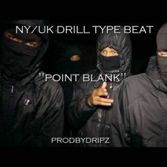 [FREE] NY/UK Drill Type Beat "Point Blank" (prodbydripz)