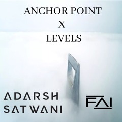 Anchor Point X Levels ( Adarsh Satwani X FAI Mashup )| FREE DOWNLOAD