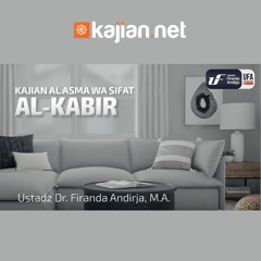 Al-Kabir - Ustadz Dr. Firanda Andirja, M.A. - Al Asma Wa Sifat
