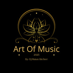 Dj Matan Richter - The Art Of Music (All The Best) 2025 - (MASTERED)