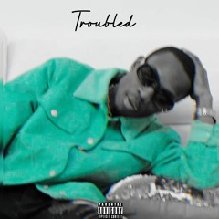 Troubled