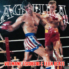 AGUILA - ESCOBEDO X FELIX BEATS X VILLMANE