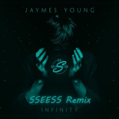 Jaymes Young - Infinity (SSEESS Remix) (UNOFFICIAL)