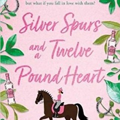 Read Pdf Silver Spurs And A Twelve Pound Heart By Helen Newman Wood