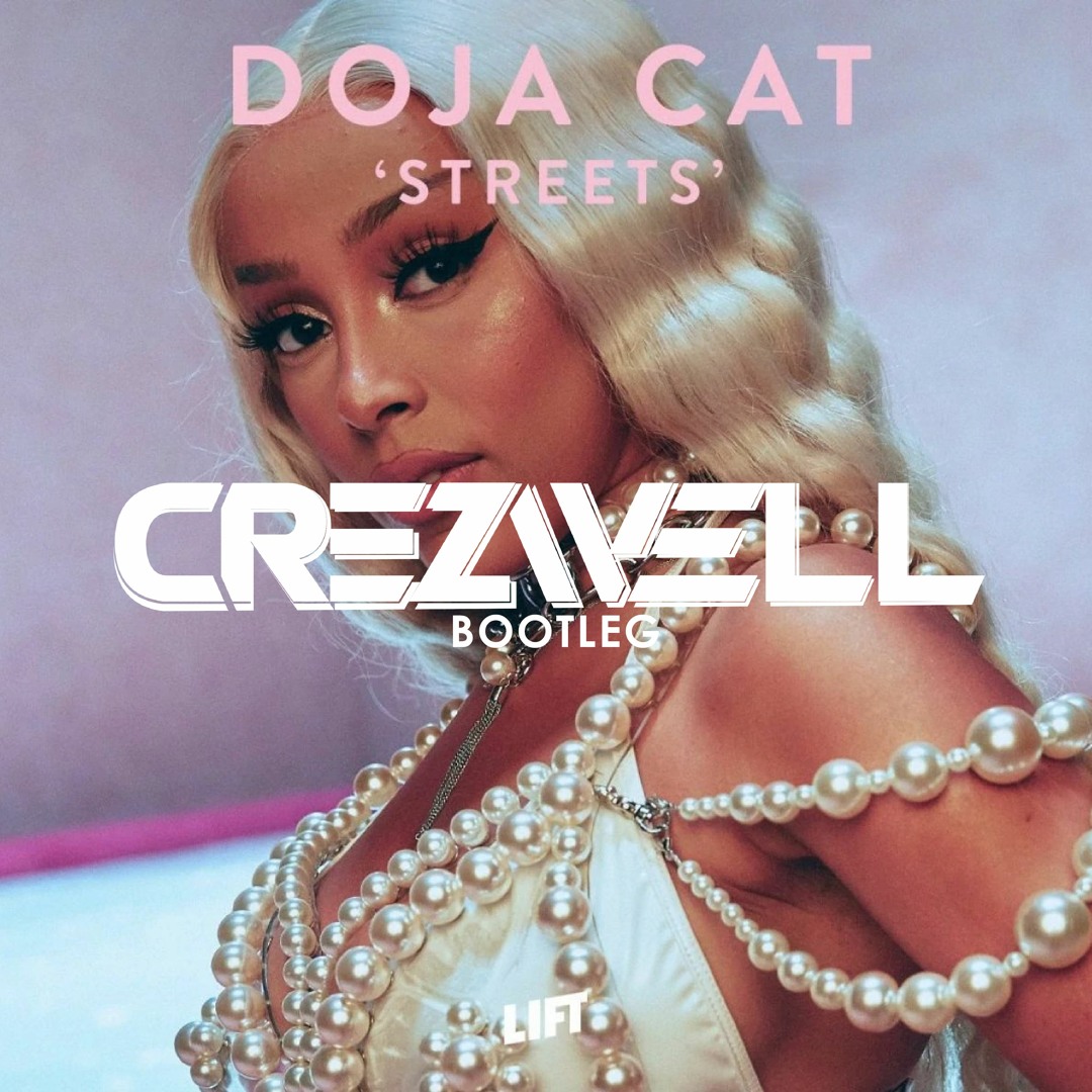 Stream DOJA CAT - STREETS (CREZWELL BOOTLEG) [FREE DOWNLOAD