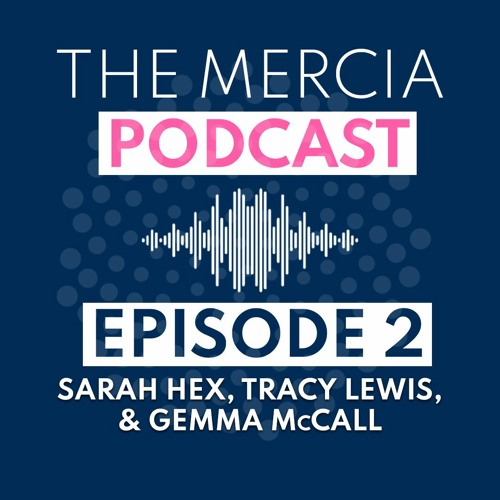 EPISODE 2 - Sarah Hex speaks to Tracy Lewis and Gemma McCall