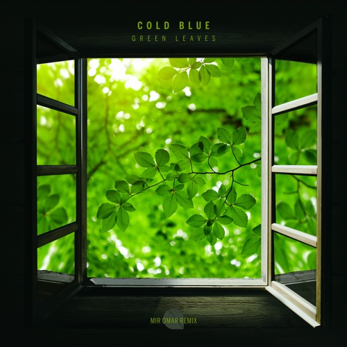 Cold Blue - Green Leaves (Mir Omar Remix) [AVANTI] (Preview)