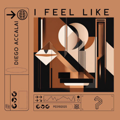 Diego Accalai - I Feel Like (Original Mix)