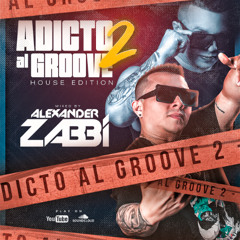 ALEXANDER ZABBI - ADICTO AL GROOVE - VOL.2