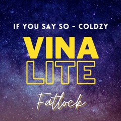 If You Say So - Coldzy (Fatlock Litefeet Remix)