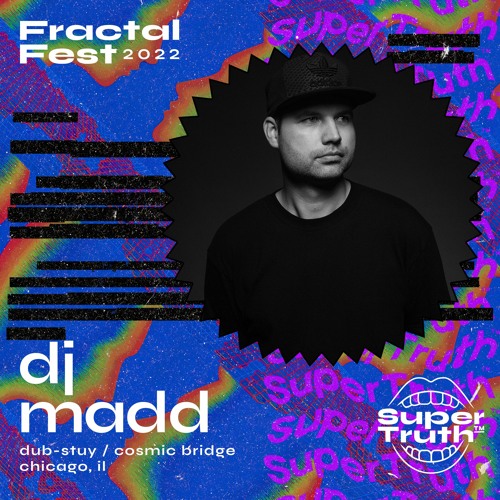 Ep. 27 - Fractalfest 2022 SuperTruth™ Minimix - Dj Madd x Couchfam