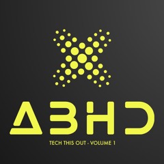 ABHD - Tech This Out - Volume 1