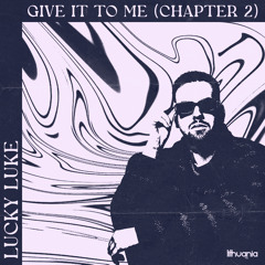 Give It To Me (Chapter 2)