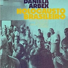 [PDF] ✔️ eBooks Holocausto Brasileiro. Genocidio. 60 Mil Mortos no Maior Hospicio do Brasil (Em Port