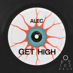 GET HIGH [OPTICS RECORDS]
