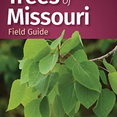 ACCESS EPUB 💕 Trees of Missouri Field Guide (Tree Identification Guides) by  Stan Te