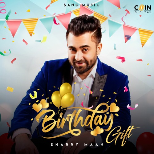 Birthday Gift By Sharry Mann  Coin Digital  | New Punjabi Songs 2023
