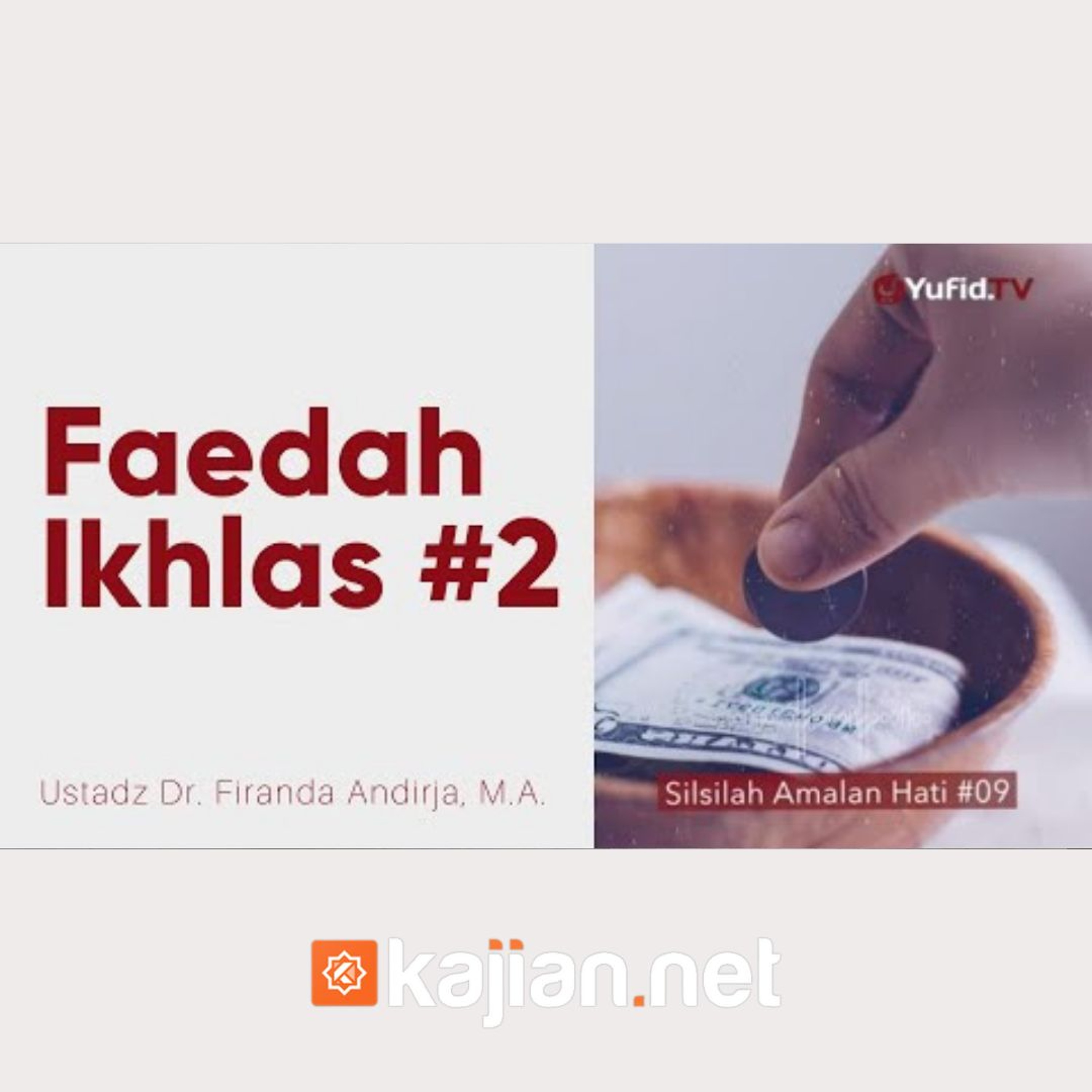 009. Faedah Ikhlas 02 - Ustadz Dr. Firanda Andirja, M.A. episode artwork