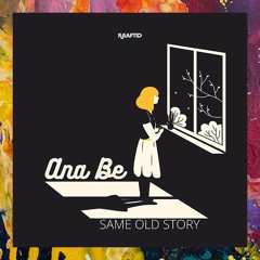 PREMIERE: Ana Be — Same Old Story (Radio Mix) [Krafted Records]
