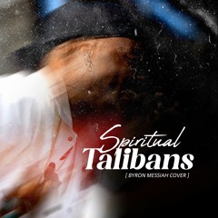 Spiritual Talibans (Like Bob Marley)[Byron Messia Cover]