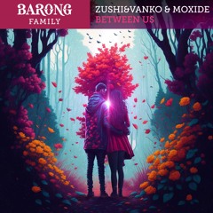 Zushi&Vanko & Moxide - Between Us