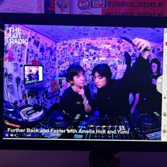 Further Back and Faster with Amelia Holt and Yumi @ The Lot Radio 11-30-2023