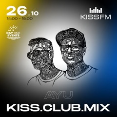 AYU (UA) - KISS.CLUB.MIX - Melodic Techno & Progressive House DJ Mix @ Kiss FM Ukraine (26.10.2024)