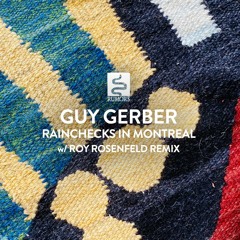 Guy Gerber - Rainchecks In Montreal (Roy Rosenfeld Remix)