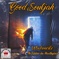 Good Souljah Ft Th3rddae da Mouthpiece