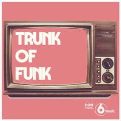 Trunk Of Funk | The Craig Charles Funk & Soul Show BBC Radio 6 Music