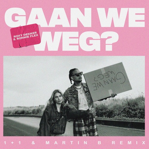 ROXY DEKKER FT RONNIE FLEX - GAAN WE WEG [1+1 & MARTIN B EDIT]